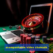 acompanhante video chamada